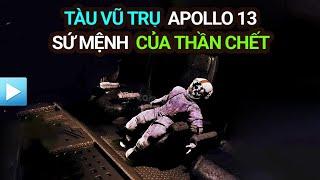 Thảm kịch Tàu vũ trụ APOLLO 13 - SỨ MỆNH CỦA THẦN CHẾT