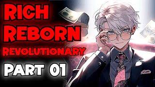 Rich, Reborn, and Revolutionary Part 01