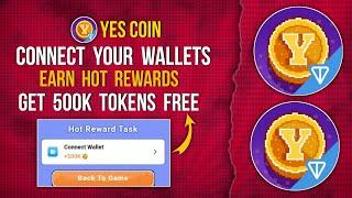 YES COIN CONNECT WALLET | GET 500K $YES  COINS FREE #freecrypto #freerewards #yescoin