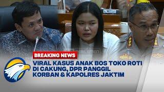 BREAKING NEWS - RDP Komisi III DPR RI Terkait Kasus Anak Bos Toko Roti di Cakung