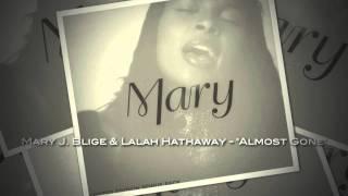 Mary J. Blige & Lalah Hathaway - "Almost Gone"