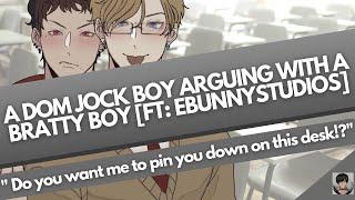 [ASMR ROLEPLAY] A Dom Jock Boy Arguing With a Bratty Boy [Ft: eBunny Studios] [Teasing] [Flirting]