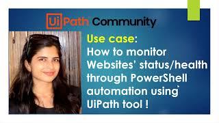 How to monitor Websites’ status/health through PowerShell automation using UiPath tool !