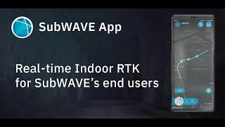 SubWAVE App: Precision Indoor RTK Positioning at Your Fingertips