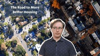 The Road to More Better Housing