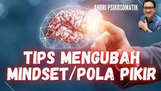 TIPS MENGUBAH MINDSET : MENGUBAH POLA PIKIR AGAR BEBAS CEMAS