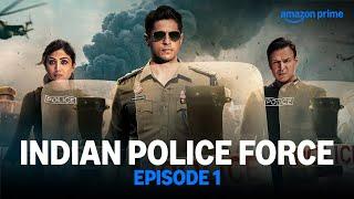 Indian Police Force - Episode 1 | Prime Video India