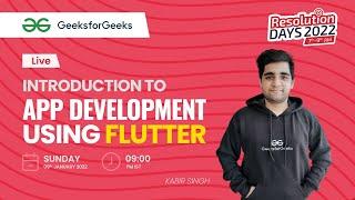 Introduction to App Development using Flutter| Resolution Days 2022 | GeeksforGeeks