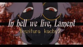 【KACBY2-R2】In Hell We Live, Lament【tesƨitura】