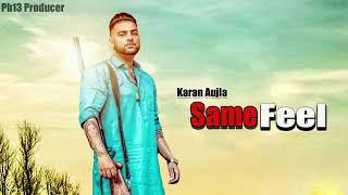 Same Feel ( Full Song ) Karan Aujla | Deep Jandu | Latest Punjabi Song 2019