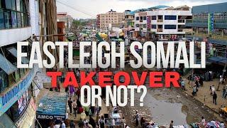 EASTLEIGH SOMALI TAKEOVER / SOMALI VS KIKUYU CONFLICT IN EASTLEIGH?