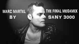 Marc Martel - The Final Megamix by Sany 3000