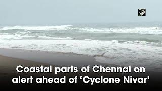 Coastal parts of Chennai on alert ahead of ‘Cyclone Nivar’