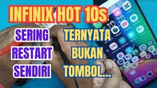 SERVIS HP INFINIX HOT 10s SERING RESTART SENDIRI