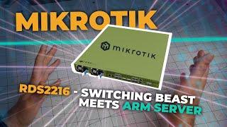 Amazon AWS ARM Inside? Mikrotik RDS2216 Is a Game-Changer