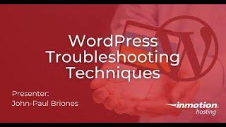 WPCampus Presentation - WordPress Troubleshooting Techniques