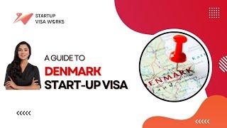 DENMARK START UP VISA | A GUIDE TO DENMARK'S STARTUP VISA