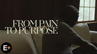 From Pain To Purpose