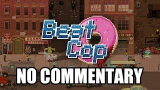 BEAT COP - Gameplay / No Commentary