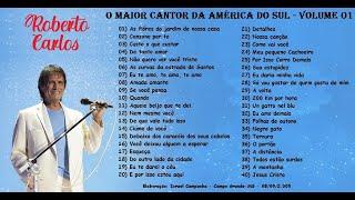 Roberto Carlos - O Maior Cantor da América do Sul - Vol. 01