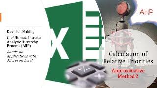 Analytic Hierarchy Process (AHP) with Excel - Calc. of Relative Priorities: Approximative Method 2