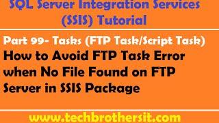 SSIS Tutorial Part 99-How to Avoid FTP Task Error when No File Found on FTP Server