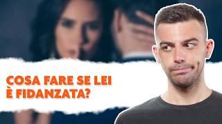 Cosa fare se la ragazza che ti piace è fidanzata (o sposata!)