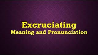 Excruciating Meaning and Example Sentences