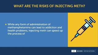 What are the risks of injecting meth?