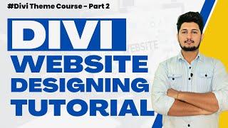 Divi Theme Builder Tutorial In Hindi Part 2 | Wordpress Website Designing Course With Divi Builder