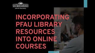 Incorporating Pfau Library Resources into Online Courses (July 2020)