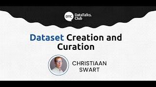 Dataset Creation and Curation - Christiaan Swart