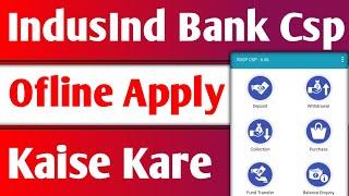 indusind bank csp apply ofline | indusind bank ka csp online apply | indusind bank ka csp | #bank