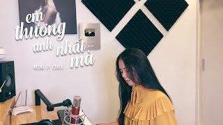 ANH THƯƠNG EM NHẤT MÀ (NỮ VERSION) - Lã. x Log x TiB | HƯƠNG LY COVER