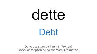 How to say "Debt" in French | dette