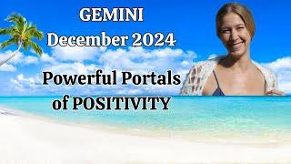 Gemini December 2024. POWERFUL PORTALS of POSITIVITY BLAST OPEN {[Astrology Horoscope Forecast]