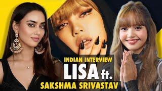 BLACKPINK LISA: “Would love to go to India!” | First ever INDIAN INTERVIEW ft. Sakshma Srivastav