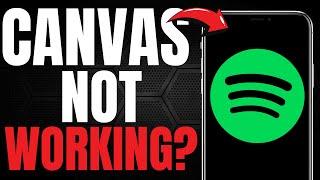 [FIXED] Spotify Canvas NOT WORKING / DISPLAYING?! (EASY GUIDE) [2025]