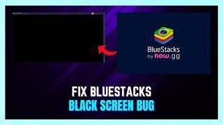 How To Fix BlueStacks 5 Black Screen Problem | BlueStacks Black Screen Bug FIXED - (UPDATED)