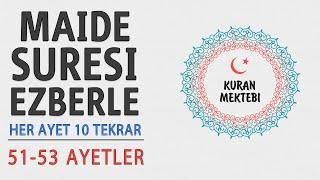 Maide suresi ezberle 10 tekrar (51-53 ayetler)