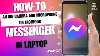 How To Allow Camera And Microphone Access On Facebook Messenger in Laptop