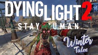 Dying Light 2 Winter Update In a Nutshell