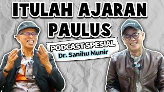 PODCAST SPESIAL "ITULAH AJARAN PAULUS" - Dr Sanihu Munir