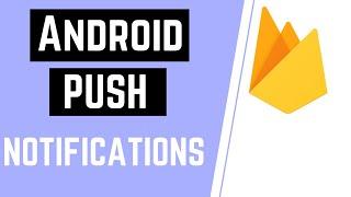 Android Push Notifications + Firebase Cloud Messaging