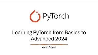 PyTorch Complete Training 2024: Learning PyTorch from Basics to Advanced