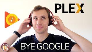 Goodbye Google Play Music! - Hosting your own music using Plex