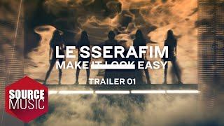 LE SSERAFIM (르세라핌) Documentary 'Make It Look Easy' TRAILER 01
