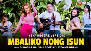 Nabila Cahya - Cece Ayu Ft. Bajol Ndanu - Mbaliko Nong Isun - Official Ska Reggae