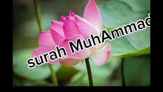 surah Muhammad full surah (سورة محمد ) Heart touching recording (القرآن العظيم )