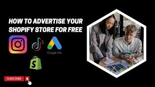 How To Advertise Your Shopify Store For Free 2024